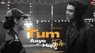 Tum Aaye Ho Toh Lyrics – Jubin Nautiyal | Rocky Khanna